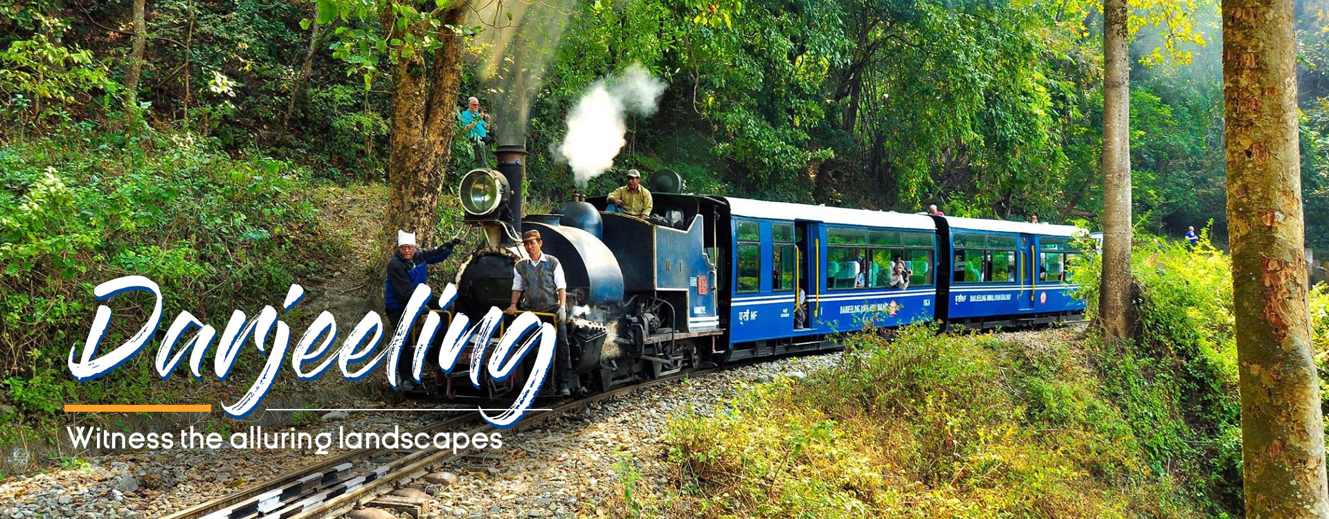 Darjeeling. Witness the alluring landscapes