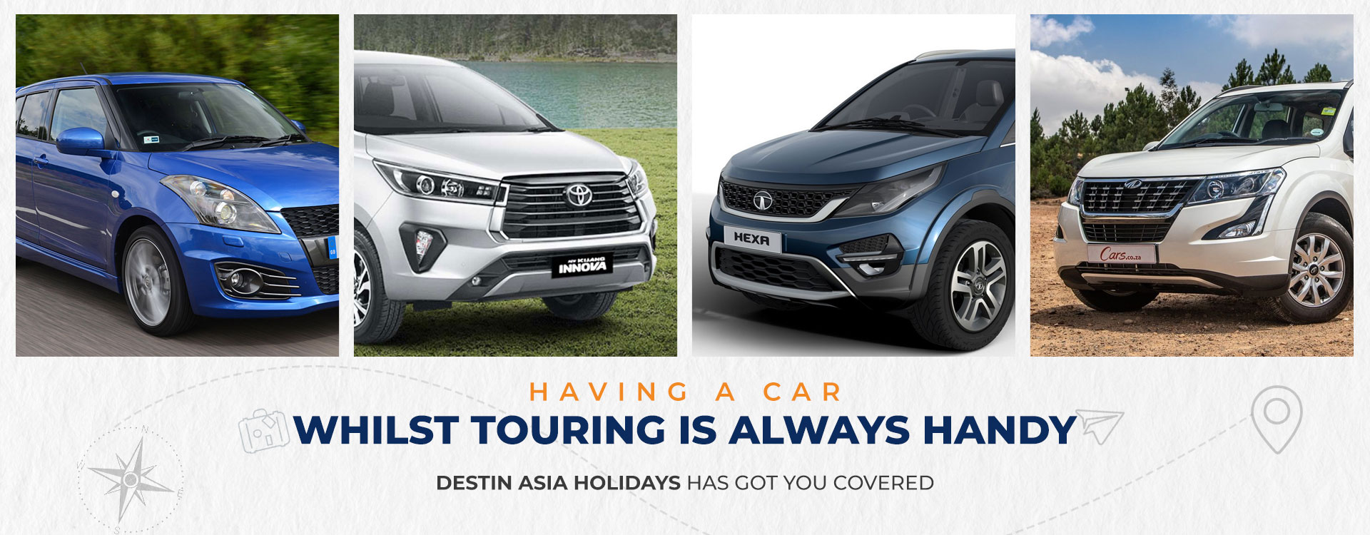 Having a car whilst touring is always handy, Destin Asia Holidays has got you covered